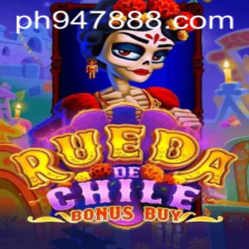 RuedaDeChileBonusBuy: Exploring the Thrills and Rules of an Exciting Game with Ph947